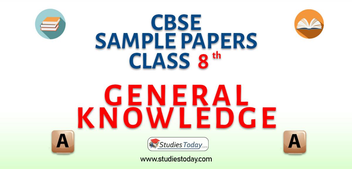 CBSE Sample Paper for Class 8 General Knowledge