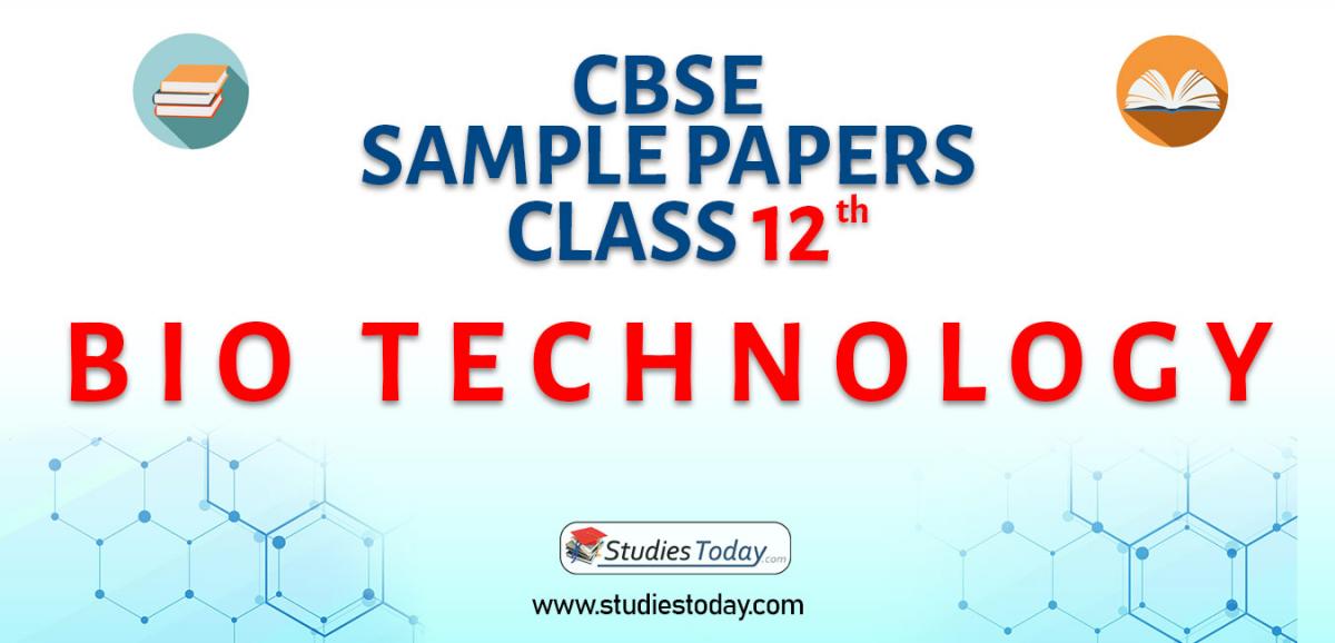 CBSE Class 12 Bio Technology Sample Papers