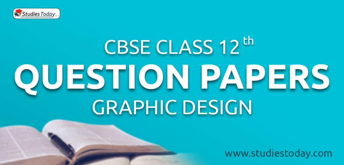 CBSE Class 12 Graphics Design Question Papers
