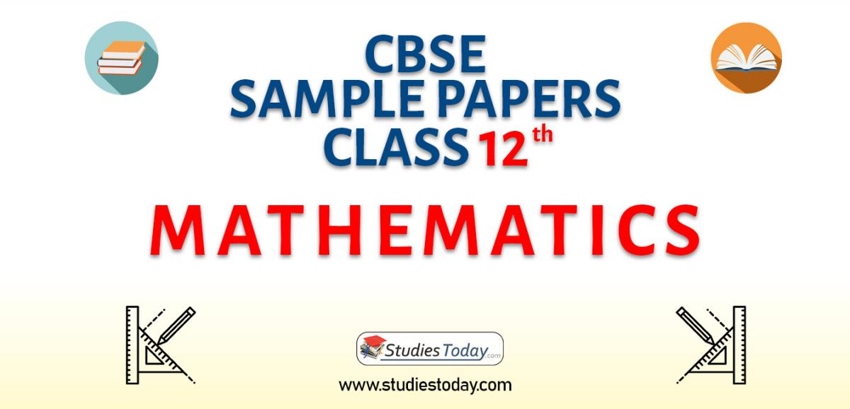 CBSE Class 12 Mathematics Sample Papers