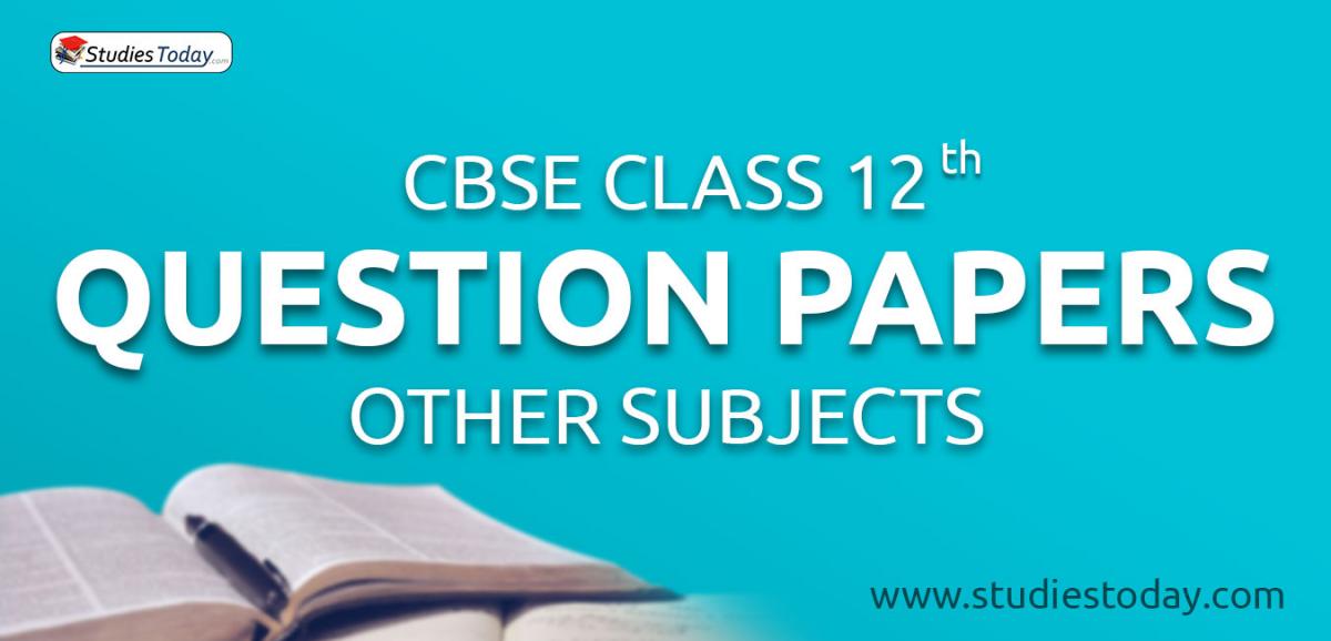 CBSE Class 12 Other Subjects Question Papers