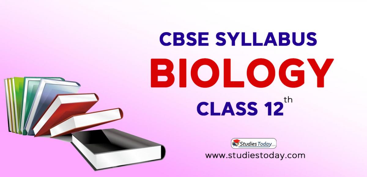 CBSE Class 12 Syllabus for Biology 2020 2021