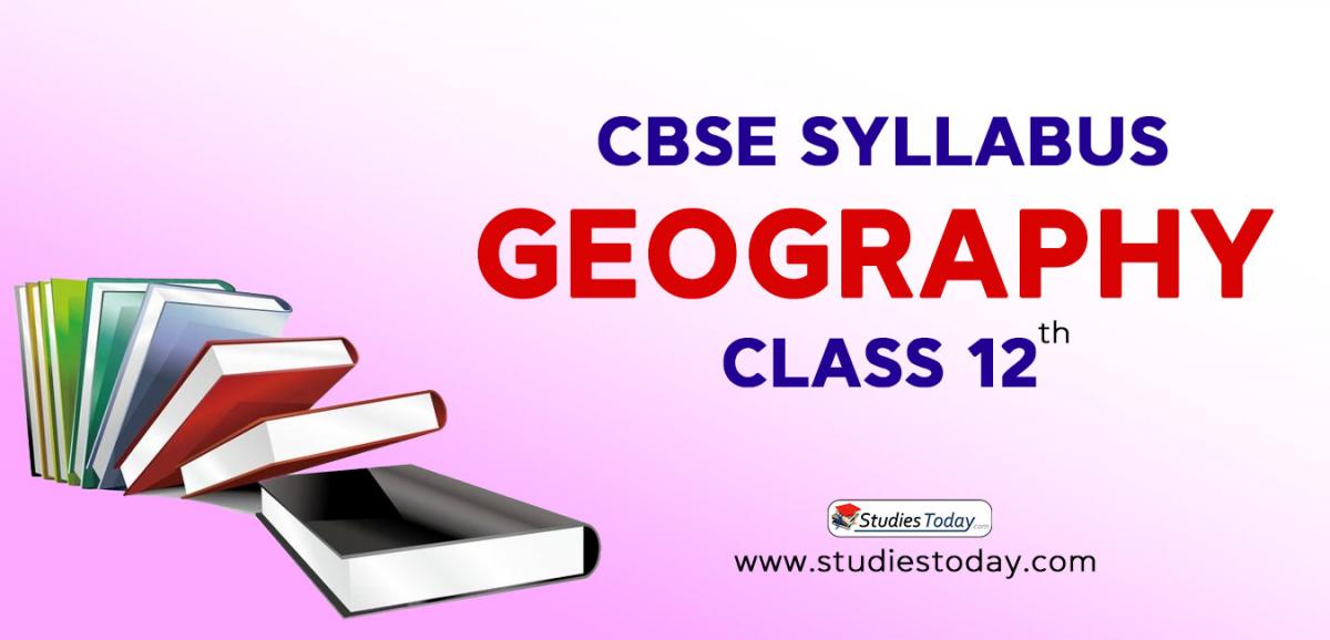 CBSE Class 12 Syllabus for Geography 2020 2021