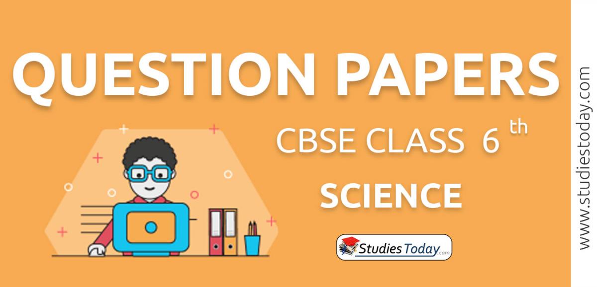 CBSE Class 6 Science Question Papers