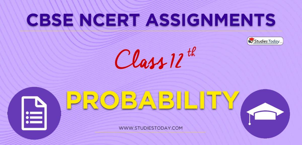 CBSE NCERT Assignments for Class 12 Probability