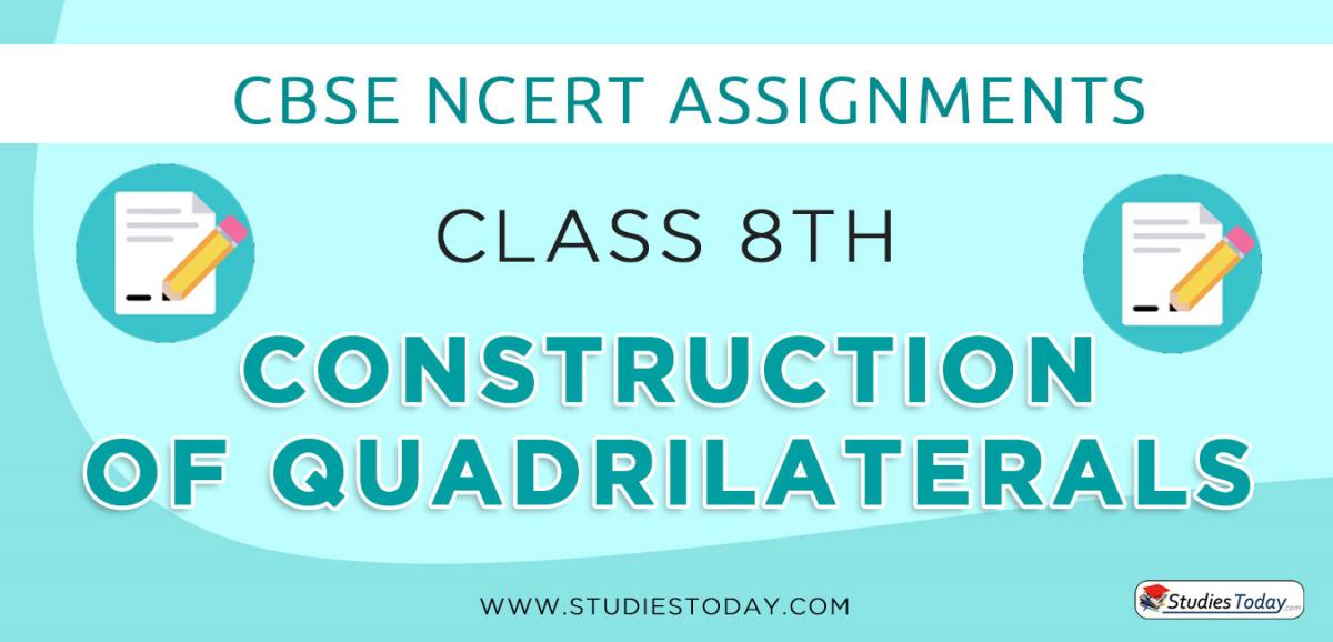 CBSE NCERT Assignments for Class 8 Construction of Quadrilaterals