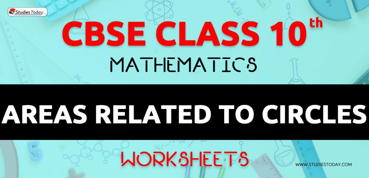 CBSE NCERT Class 10 Areas related to Circles Worksheets