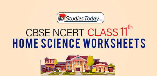 CBSE NCERT Class 11 Home Science Worksheets