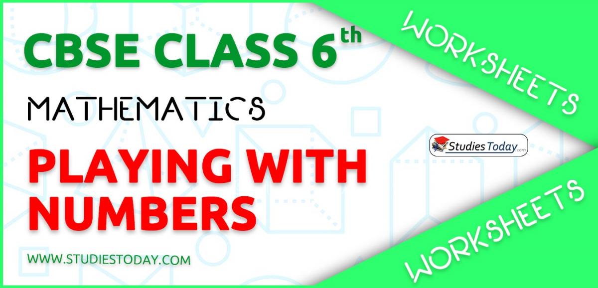 CBSE NCERT Class 6 Playing with Numbers Worksheets