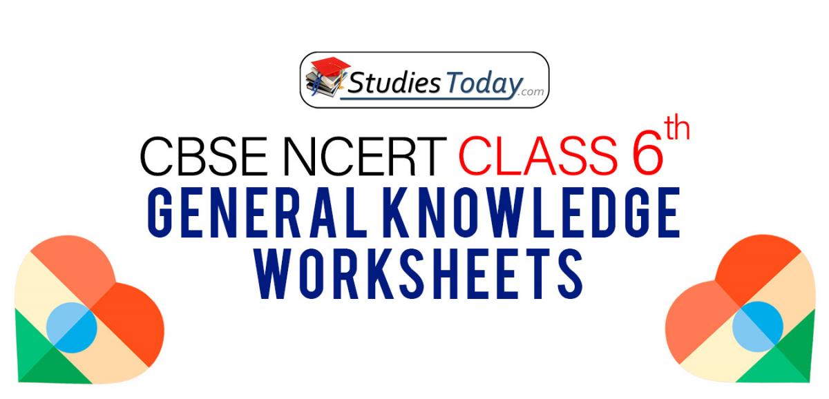 CBSE NCERT Class 6 General Knowledge Worksheets