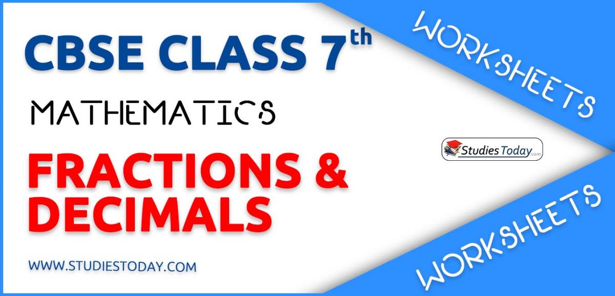 CBSE NCERT Class 7 Fractions and Decimals Worksheets