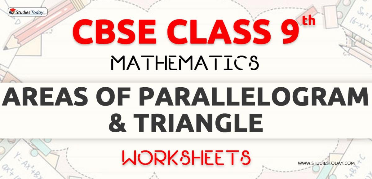 CBSE NCERT Class 9 Areas of Parallelogram and Triangle Worksheets