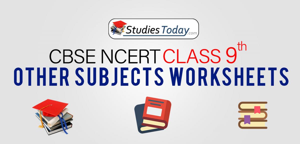 CBSE NCERT Class 9 Other Subjects Worksheets