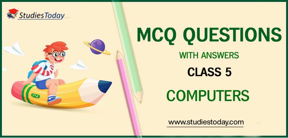 MCQs for Class 5 Computers