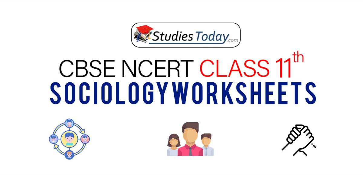 CBSE NCERT Class 11 Sociology Worksheets