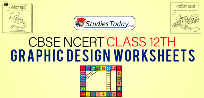 CBSE NCERT Class 12 Graphics Design Worksheets