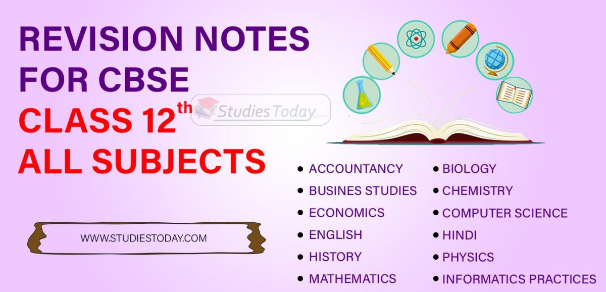 Revision Notes for CBSE Class 12 all subjects